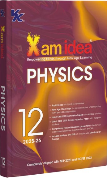 Xam idea Class 12 Physics (2025–26) | CBSE Exam Ready | Mind Maps, Practice Papers & NCERT Solutions | NEP 2020 & NCFSE 2023 Aligned